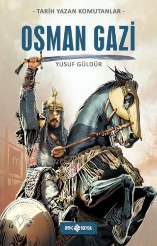 Tarih Yazan Komutanlar - Osman Gazi Yusuf Güldür