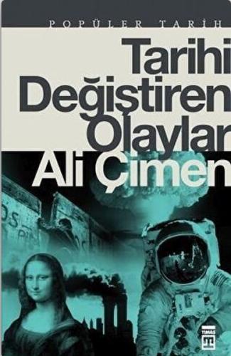 Tarihi Değiştiren Olaylar %15 indirimli Ali Çimen