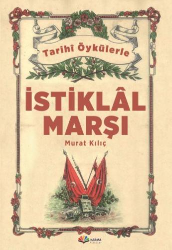 Tarihi Öykülerle İstiklal Marşı Murat Kılıç