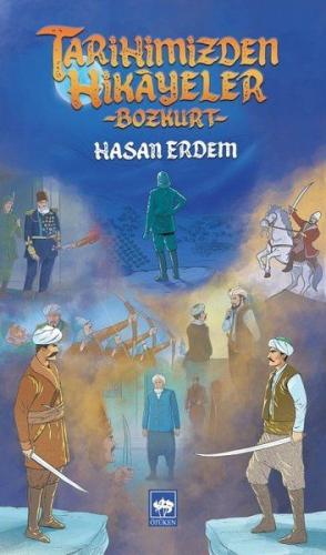 Tarihimizden Hikayeler - Bozkurt Hasan Erdem