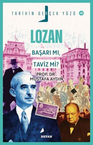 Tarihin Gerçek Yüzü - 10 - Lozan; Başarı mı, Taviz mi?
