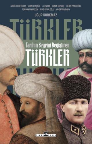 Tarihin Seyrini Değiştiren Türkler %15 indirimli Uğur Korkmaz