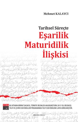 Tarihsel Süreçte Eşarilik Maturidilik İlişkisi Mehmet Kalaycı