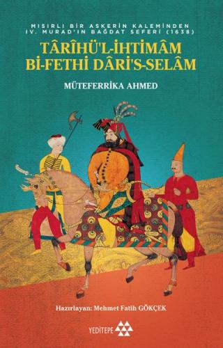 Tarihü’l-İhtimam Bi-Fethi Dari’s-Selam Müteferrika Ahmed