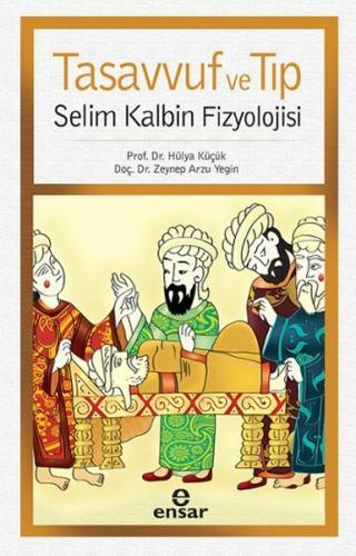 Tasavvuf ve Tıp  Selim Kalbin Fizyolojisi