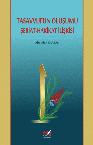 Tasavvufun Oluşumu  Şeriat-Hakikat İlişkisi