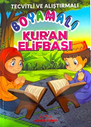 Tecvitli Ve Alıştırmalı Boyamalı Kur’an Elifbası Kolektif