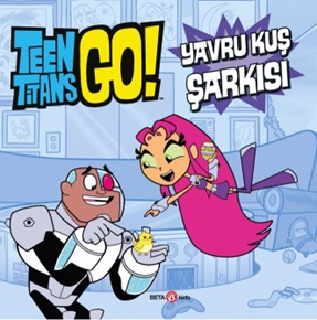 Teen Titans Go! Yavru Kuş Şarkısı %15 indirimli Jonathan Evans