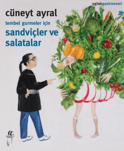 Tembel Gurmeler İçin Sandviçler ve Salatalar %15 indirimli Cüneyt Ayra