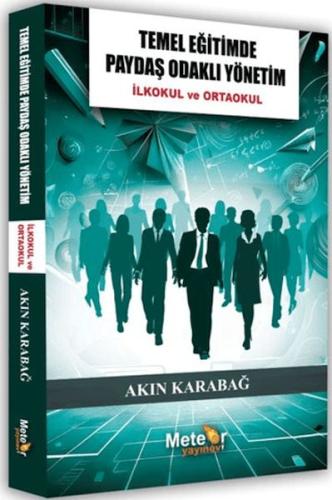 Temel Eğitimde Paydaş Odaklı Yönetim Akın Karabağ