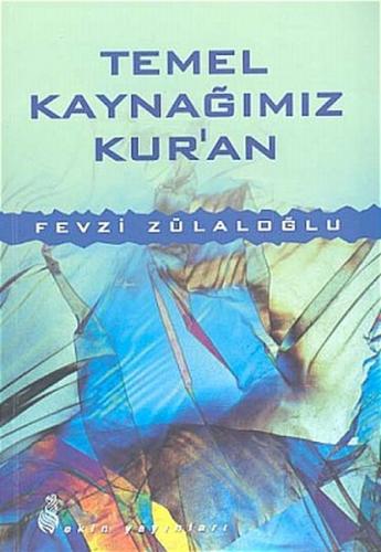 Temel Kaynağımız Kur'an %15 indirimli Fevzi Zülaloğlu