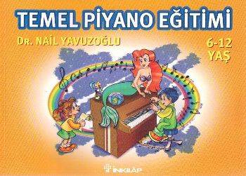 Temel Piyano Eğitimi 6-12 Yaş Nail Yavuzoğlu