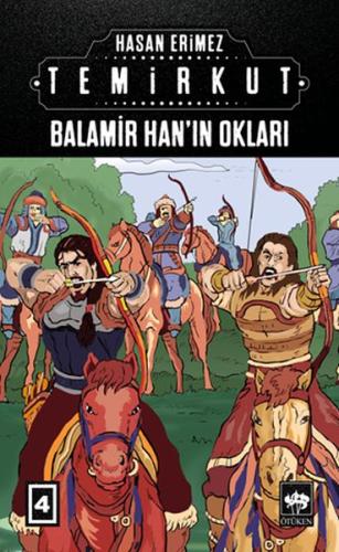 Temirkut 4 - Balamir Han’ın Okları Hasan Erimez