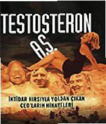 Testosteron A.Ş. İktidar Hırsıyla Yoldan Çıkan CEO’ların Hikayeleri Ch