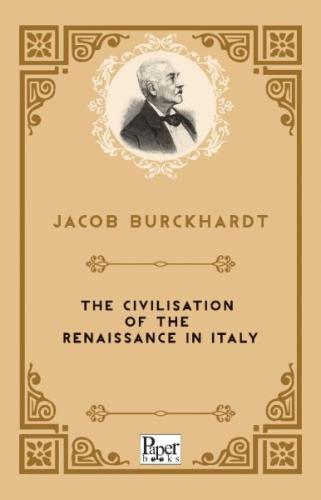 The Civilisation of the Renaissance in Italy (İngilizce Kitap) Jacob B