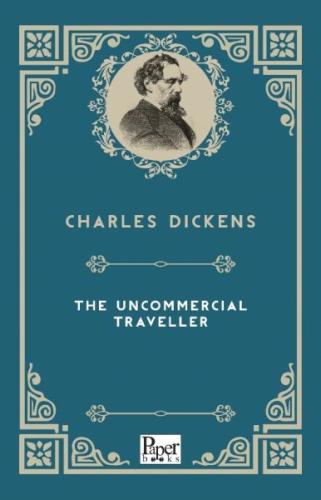 The Uncommercial Traveller (İngilizce Kitap) Charles Dickens