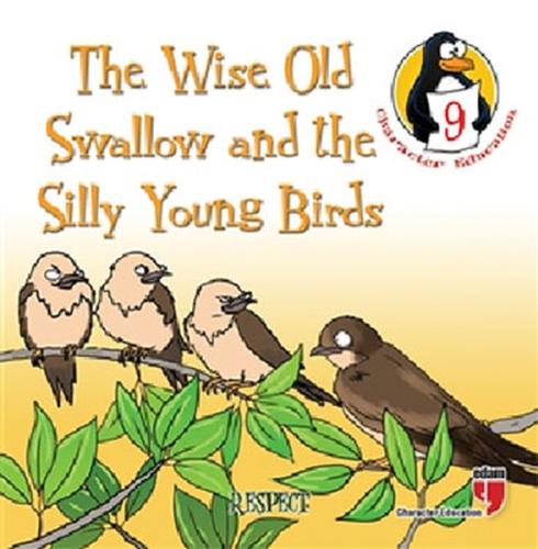 The Wise Old Swallow and the Silly Young Birds - Respect / Character E