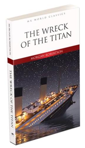 The Wreck Of The Titan - İngilizce Klasik Roman Morgan Robertson