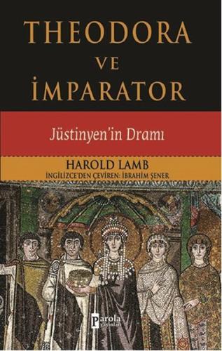 Theodora ve İmparator Jüstinyen'in Dramı Harold Lamb