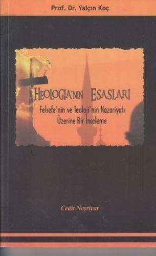 Theologia'nın Esasları  Felsefe'nin ve Teoloji'nin Nazariyatı Üzerine Bir İnceleme