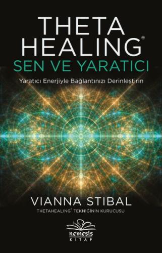 Theta Healing: Sen ve Yaratıcı %10 indirimli Vianna Stibal