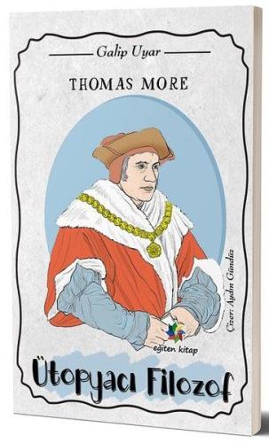 Thomas More - Ütopyacı Filozof Galip Uyar