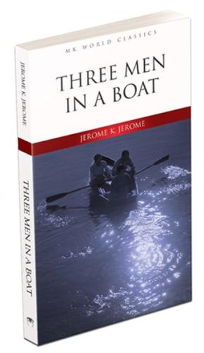 Three Men In A Boat - İngilizce Klasik Roman Jerome K. Jerome