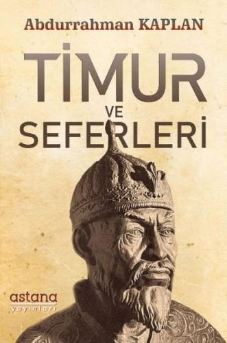 Timur ve Seferleri %3 indirimli Abdurrahman Kaplan