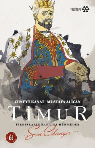 Timur-Yıldızların Tahtına Hükmeden Son Cihangir Mustafa Alican - Cüney