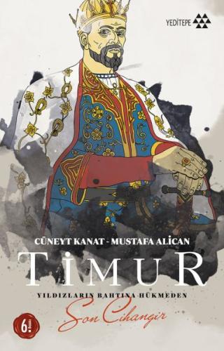 Timur-Yıldızların Tahtına Hükmeden Son Cihangir