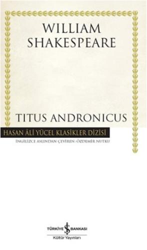 Titus Andronicus - Hasan Ali Yücel Klasikleri (Ciltli)