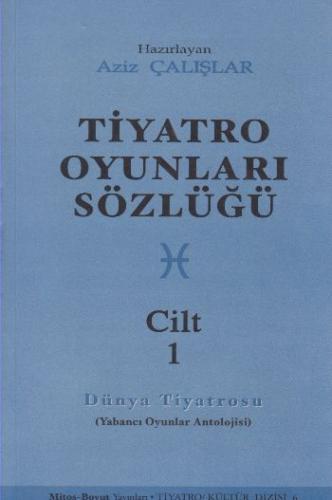 Tiyatro Oyunları Sözlüğü Cilt: 1