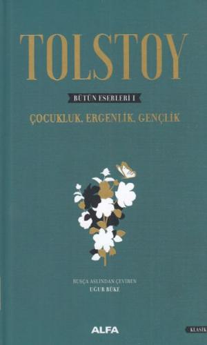 Tolstoy Bütün Eserleri 1 - Çocukluk, Ergenlik, Gençlik