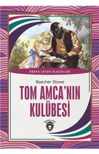 Tom Amca nın Kulübesi Dünya Çocuk Klasikleri (7-12 Yaş)
