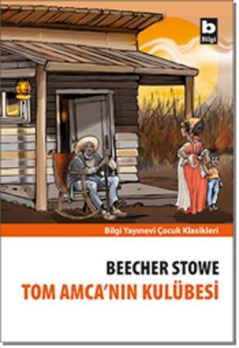 Tom Amca’nın Kulübesi Harriet Beecher Stowe