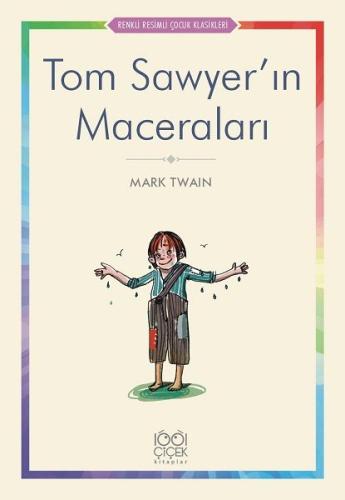 Tom Sawyer’ın Maceraları - Renkli Resimli Çocuk Klasikleri Mark Twain