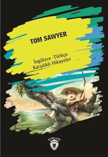 Tom Sawyer (İngilizce Türkçe Karşılıklı Hikayeler) Tom Sawyer