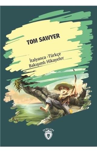 Tom Sawyer-İtalyanca Türkçe Bakışımlı Hikayeler Kolektif