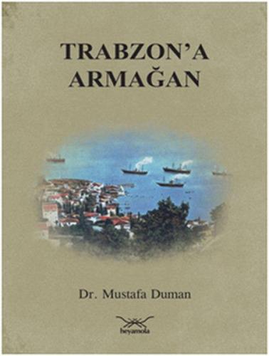 Trabzon'a Armağan Mustafa Duman