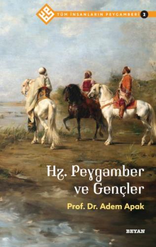 Tüm İnsanların Peygamberi -2 Hz. Peygamber ve Gençler