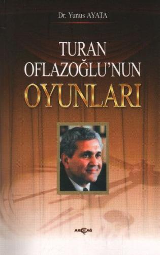 Turan Oflazoğlunun Oyunları