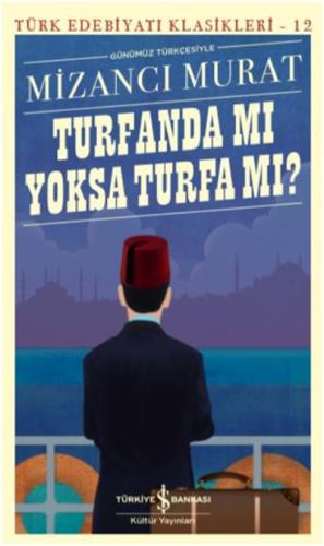 Turfanda mı Yoksa Turfa mı (Günümüz Türkçesiyle) - Türk Edebiyatı Klas