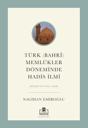 Türk (Bahri) Memlükler Döneminde Hadis İlmi Nagihan Emiroğlu