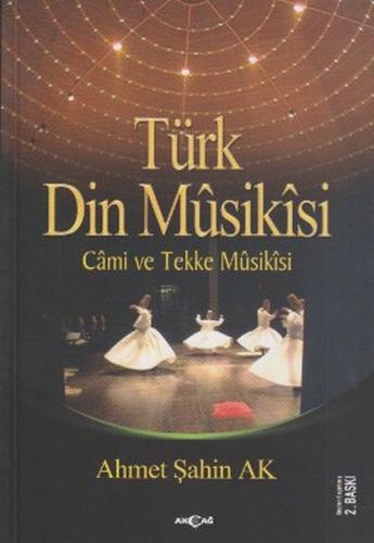 Türk Din Musikisi - Cami ve Tekke Musikisi Ahmet Şahin Ak