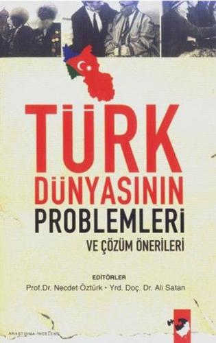 Türk Dünyasının Problemleri ve Çözüm Önerileri Ali Satan