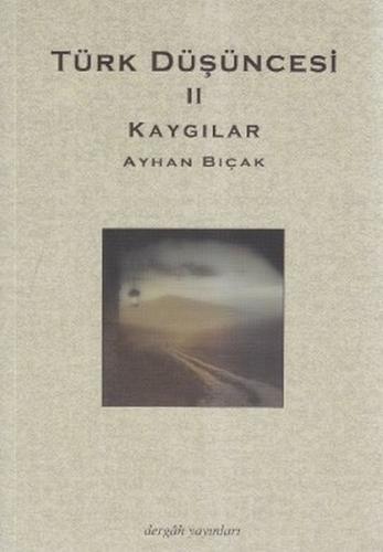 Türk Düşüncesi-II  Kaygılar