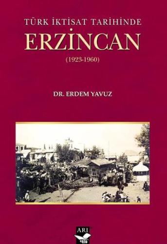 Türk İktisat Tarihinde Erzincan