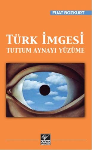 Türk İmgesi Tuttum Aynayı Yüzüme Fuat Bozkurt