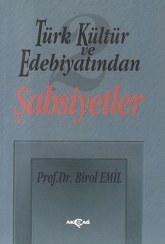 Türk Kültür ve Edebiyatından 2/ Şahsiyetler Birol Emil