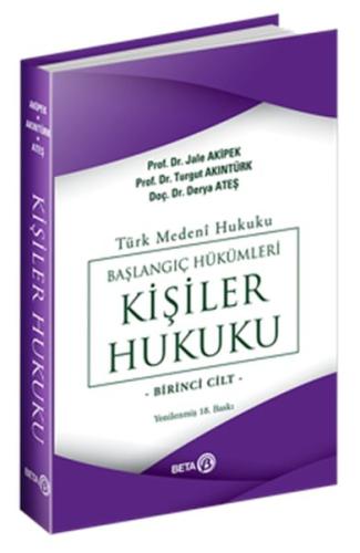 Türk Medeni Hukuku Başlangıç Hükümleri - Kişiler Hukuku (1.Cilt) Jale 
